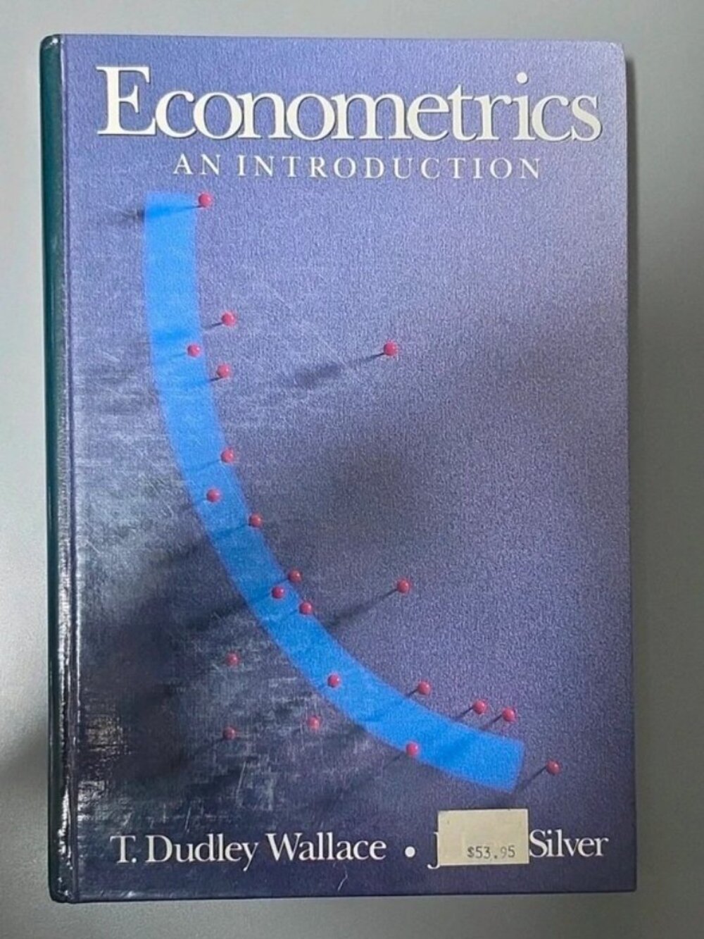 Econometrics: An Introduction Hardcover by Wallace & Silver ISBN